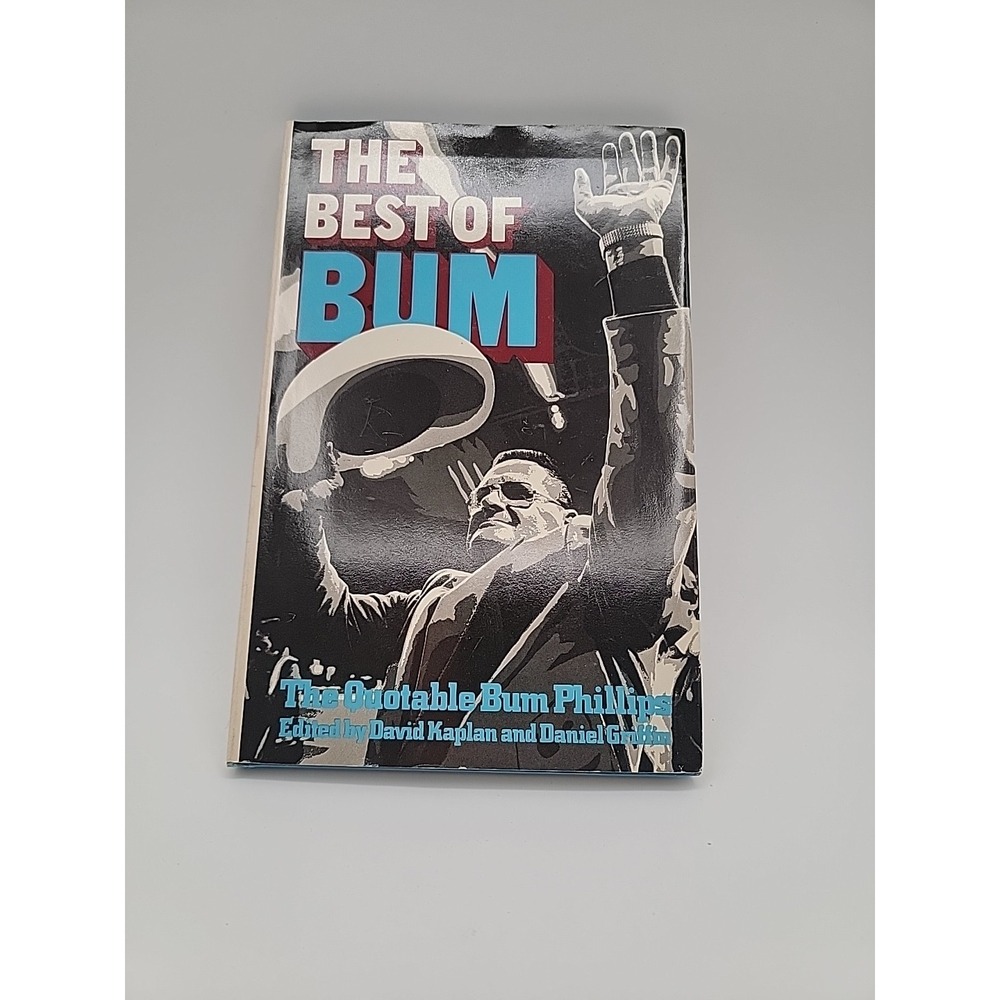 David Kaplan The Best of Bum The Quotable Bum Phillips‎ Hardcover 1980 Good